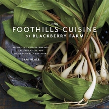 Cover art for The Foothills Cuisine of Blackberry Farm: Recipes and Wisdom from Our Artisans, Chefs, and Smoky Mountain Ancestors