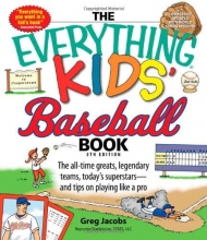 Cover art for The Everything Kids' Baseball Book: The all-time greats, legendary teams, today's superstars_and tips on playing like a pro