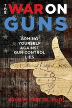 Cover art for The War on Guns: Arming Yourself Against Gun Control Lies