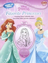 Cover art for Learn to Draw Disney Favorite Princesses: Featuring Tiana, Cinderella, Ariel, Snow White, Belle, and other characters! (Licensed Learn to Draw)