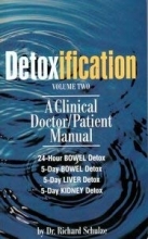 Cover art for Detoxification Volume Two: A Clinical Doctor/Patient Manual (Volume 2)