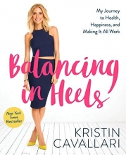 Cover art for Balancing in Heels: My Journey to Health, Happiness, and Making it all Work