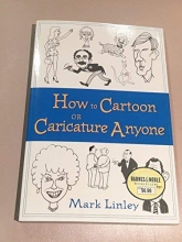 Cover art for How to Cartoon or Caricature Anyone by Mark Linley (1999) Paperback