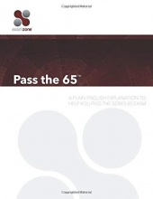 Cover art for Pass The 65: A Plain English Explanation To Help You Pass The Series 65 Exam