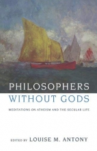 Cover art for Philosophers without Gods: Meditations on Atheism and the Secular Life