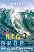 Cover art for The Big Drop: Classic Big Wave Surfing Stories