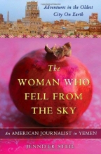 Cover art for The Woman Who Fell from the Sky: An American Journalist in Yemen