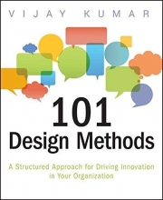 Cover art for 101 Design Methods: A Structured Approach for Driving Innovation in Your Organization