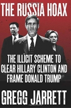 Cover art for The Russia Hoax: The Illicit Scheme to Clear Hillary Clinton and Frame Donald Trump