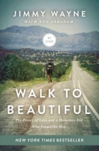 Cover art for Walk to Beautiful: The Power of Love and a Homeless Kid Who Found the Way