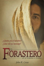 Cover art for El Forastero En El Camino A Emas: Quin era el hombre? Qu era su mensaje? (Spanish Edition)