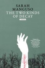 Cover art for The Two Kinds of Decay: A Memoir