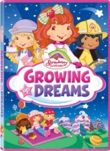 Cover art for Strawberry Shortcake: Growing Up Dreams