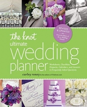 Cover art for The Knot Ultimate Wedding Planner [Revised Edition]: Worksheets, Checklists, Etiquette, Timelines, and Answers to Frequently Asked Questions