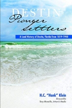 Cover art for Destin Pioneer Settlers: A Land History of Destin, Florida, from 1819-1940