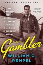 Cover art for The Gambler: How Penniless Dropout Kirk Kerkorian Became the Greatest Deal Maker in Capitalist History