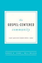 Cover art for The Gospel-Centered Community: Study Guide with Leader's Notes