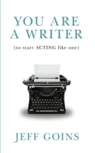 Cover art for You Are a Writer (So Start Acting Like One)