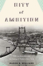 Cover art for City of Ambition: FDR, La Guardia, and the Making of Modern New York