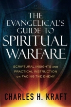 Cover art for The Evangelical's Guide to Spiritual Warfare: Scriptural Insights and Practical Instruction on Facing the Enemy