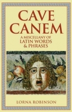 Cover art for Cave Canem: A Miscellany of Latin Words & Phrases