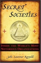 Cover art for Secret Societies: Inside the World's Most Notorious Organizations