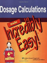 Cover art for Dosage Calculations Made Incredibly Easy! (Incredibly Easy! Series)