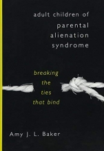 Cover art for Adult Children of Parental Alienation Syndrome: Breaking the Ties That Bind (Norton Professional Book)