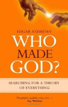 Cover art for Who Made God? Searching for a Theory of Everything