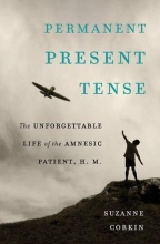 Cover art for Permanent Present Tense: The Unforgettable Life of the Amnesic Patient, H. M.