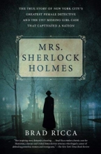 Cover art for Mrs. Sherlock Holmes: The True Story of New York City's Greatest Female Detective and the 1917 Missing Girl Case That Captivated a Nation