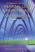 Cover art for The Consumer Handbook on Hearing Loss and Hearing Aids: A Bridge to Healing