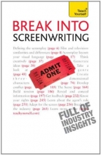 Cover art for Break Into Screenwriting: A Teach Yourself Guide (Teach Yourself: Writing)