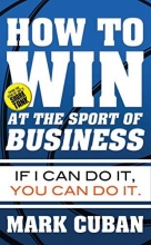 Cover art for How to Win at the Sport of Business: If I Can Do It, You Can Do It