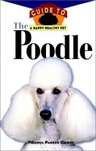 Cover art for The Poodle: An Owner's Guide to a Happy Healthy Pet (Your Happy Healthy Pet Guides)