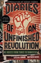 Cover art for Diaries of an Unfinished Revolution: Voices from Tunis to Damascus