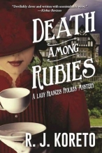 Cover art for Death Among Rubies: A Lady Frances Ffolkes Mystery