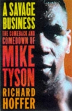 Cover art for A Savage Business: The Comeback and Comedown of Mike Tyson