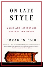 Cover art for On Late Style: Music and Literature Against the Grain