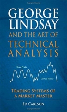 Cover art for George Lindsay and the Art of Technical Analysis: Trading Systems of a Market Master