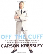 Cover art for Off the Cuff: The Essential Style Guide for Men--And the Women Who Love Them