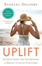 Cover art for Uplift: Secrets from the Sisterhood of Breast Cancer Survivors