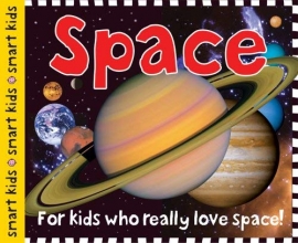 Cover art for Smart Kids Space: For Kids Who Really Love Space!