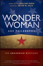 Cover art for Wonder Woman and Philosophy: The Amazonian Mystique (The Blackwell Philosophy and Pop Culture Series)