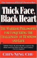 Cover art for Thick Face, Black Heart: The Warrior Philosophy for Conquering the Challenges of Business and Life