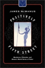 Cover art for Positively Fifth Street: Murderers, Cheetahs, and Binion's World Series of Poker