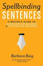 Cover art for Spellbinding Sentences: A Writer's Guide to Achieving Excellence and Captivating Readers
