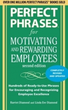 Cover art for Perfect Phrases for Motivating and Rewarding Employees, Second Edition: Hundreds of Ready-to-Use Phrases for Encouraging and Recognizing Employee Excellence