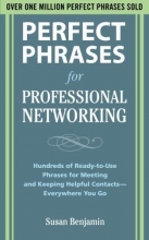 Cover art for Perfect Phrases for Professional Networking: Hundreds of Ready-to-Use Phrases for Meeting and Keeping Helpful Contacts  Everywhere You Go (Perfect Phrases Series)
