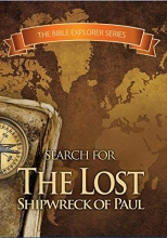 Cover art for The Bible Explorer Series - Search for the Lost Shipwreck of Paul
